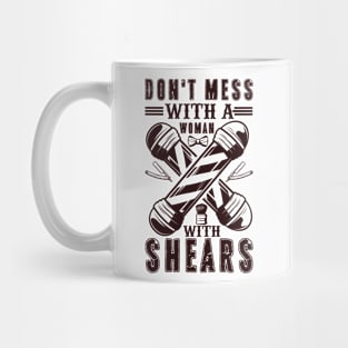 Don T Mess With A Woman With Shears Barber Girl Humor 53 Mug